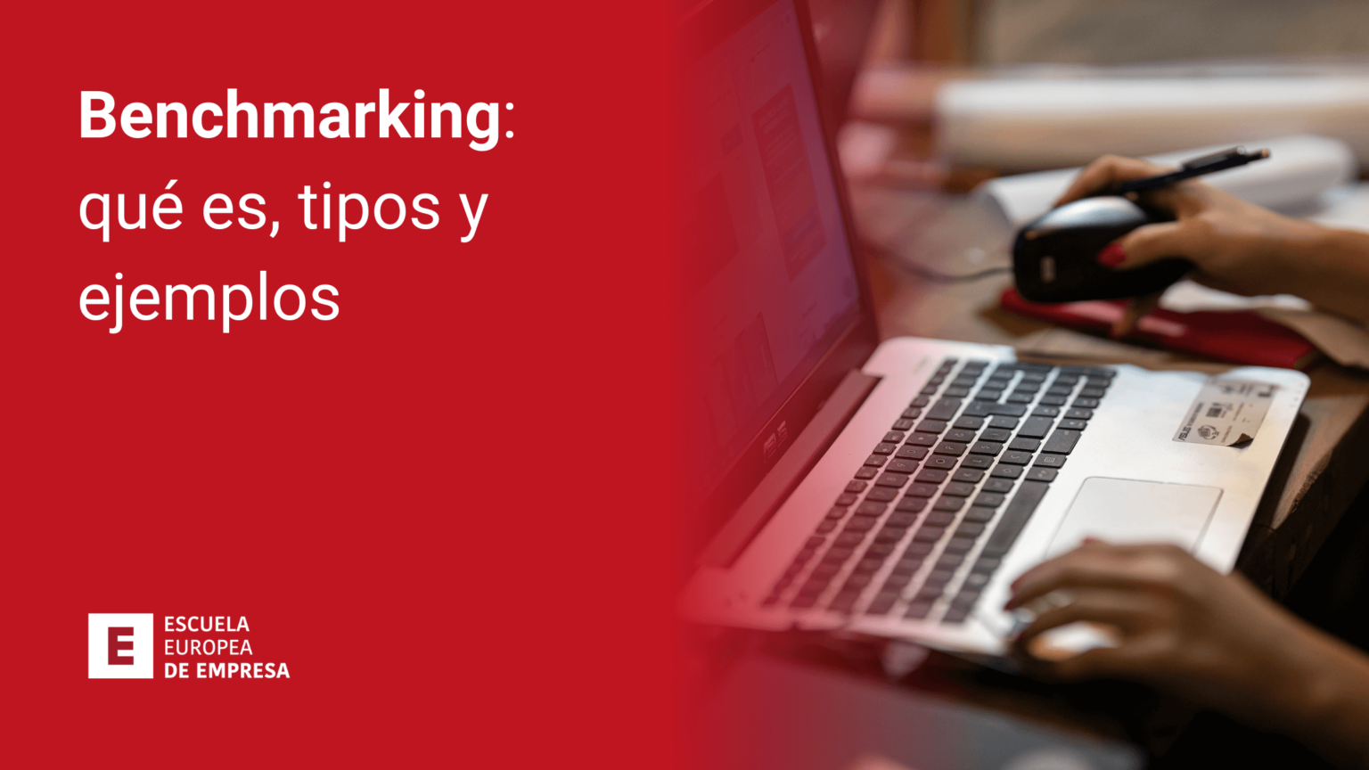 Benchmarking qué es tipos y ejemplos Escuela Europea de Empresa