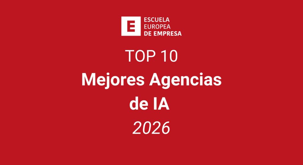 Top 10 Mejores Agencias IA de España en 2026 - Escuela Europea de Empresa