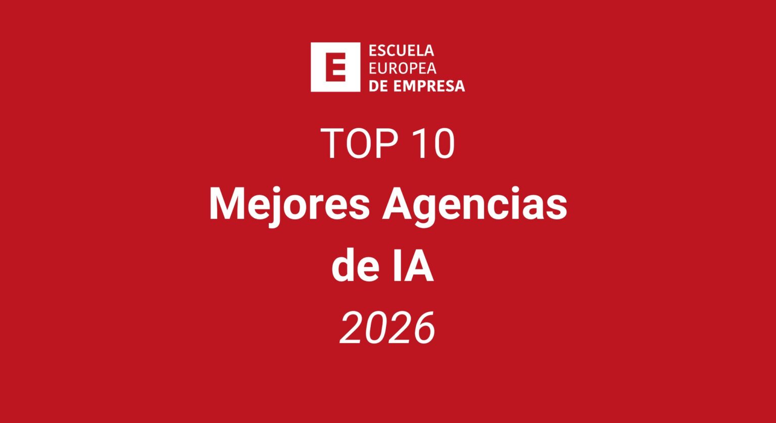 Top 10 Mejores Agencias IA de España en 2026 - Escuela Europea de Empresa